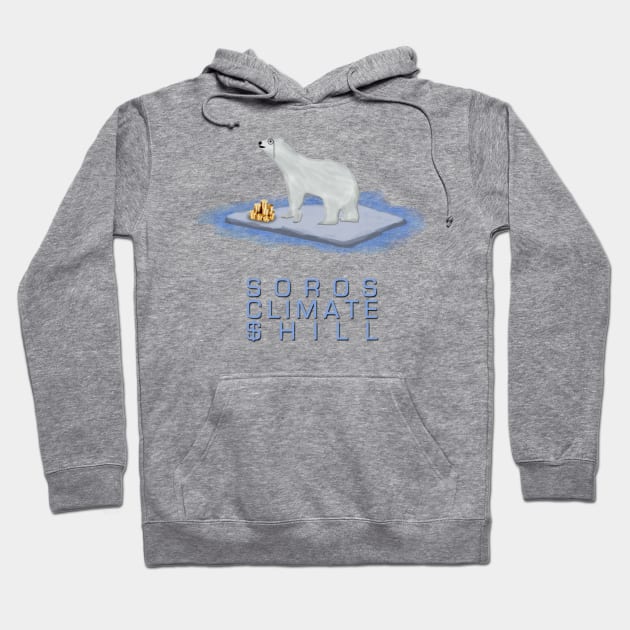 Soros Climate Shill Hoodie by ATee&Tee